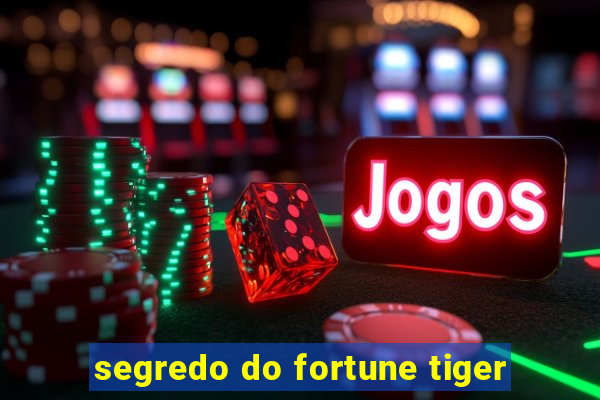 segredo do fortune tiger